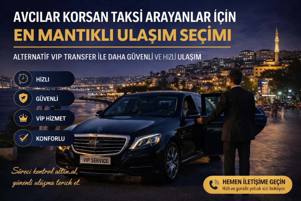 avcılar korsan taksi alternatif ulaşım istanbul vip transfer