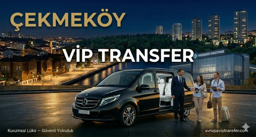 Çekmeköy VIP Transfer - Korsan Taksiye Karşı Güvenli Ulaşım