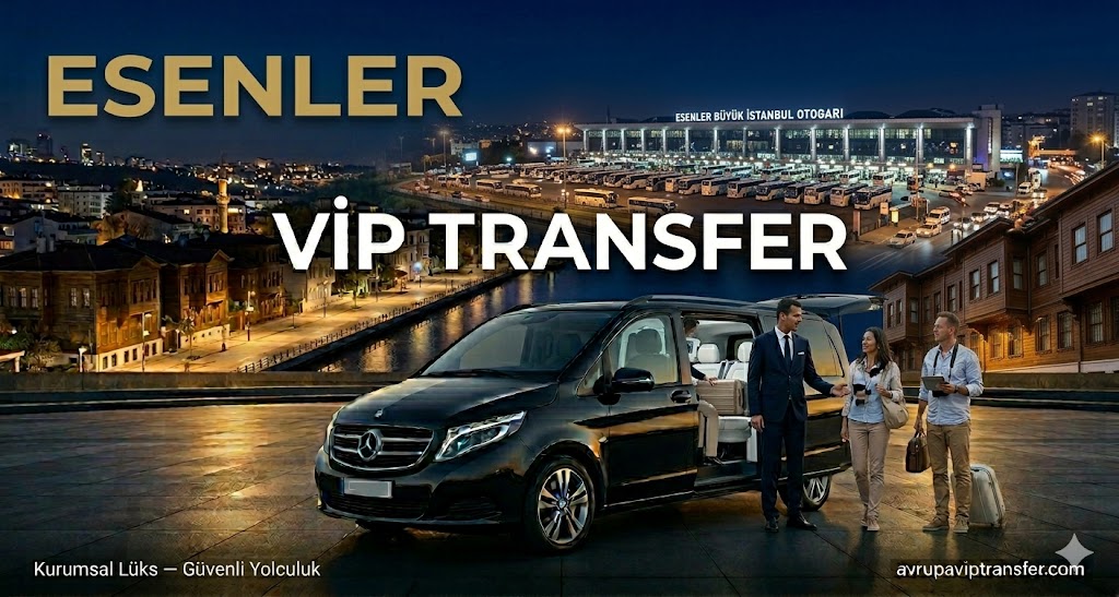 Esenler VIP Transfer - Korsan Taksiye Karşı Güvenli Ulaşım