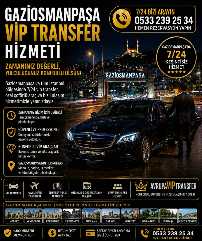 gaziosmanpaşa vip transfer lüks araç istanbul özel şoförlü ulaşım hizmeti