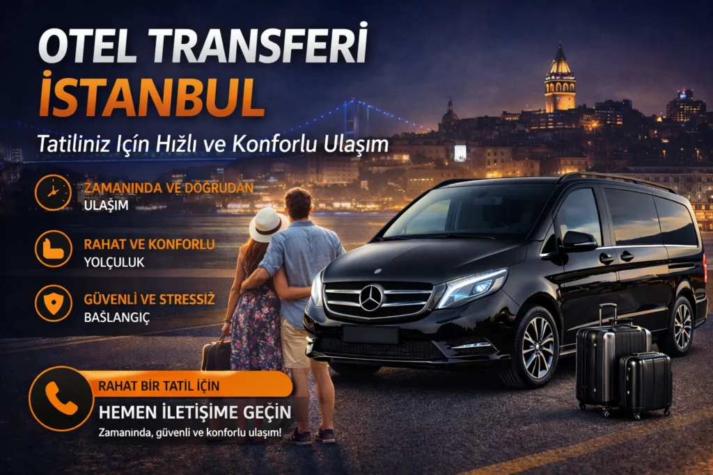 otel transferi istanbul vip ulaşım hizmeti