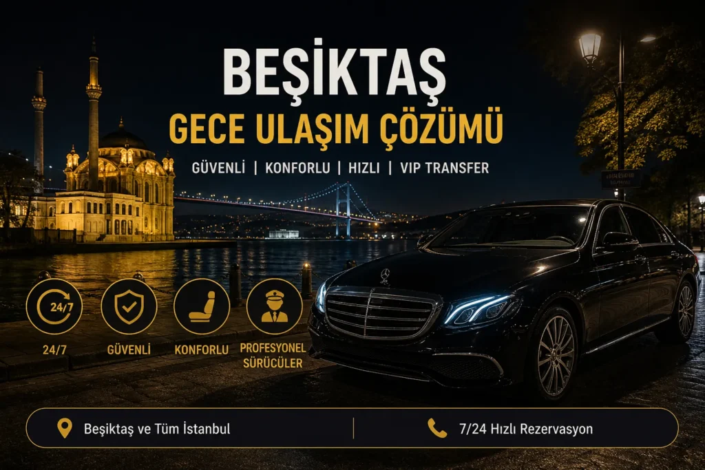 Beşiktaş gece ulaşım hizmeti VIP araç